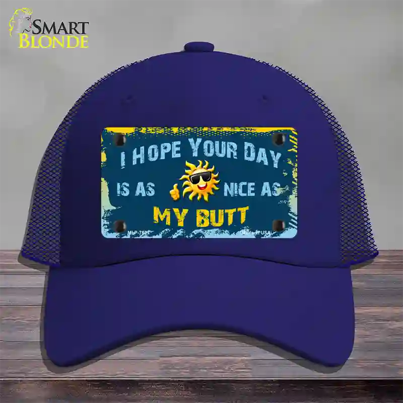 Hope Your Day Is Nice Novelty License Plate Hat Mesh / Royal Blue