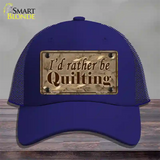 Id Rather Be Quilting Novelty License Plate Hat Mesh / Royal Blue