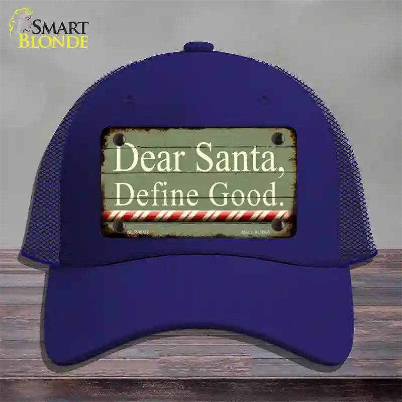 Dear Santa Define Good Novelty License Plate Hat Mesh / Royal Blue