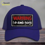 I Do Dumb Things Novelty License Plate Hat Mesh / Royal Blue