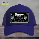 Snow Is My Favorite Color Novelty License Plate Hat Mesh / Royal Blue