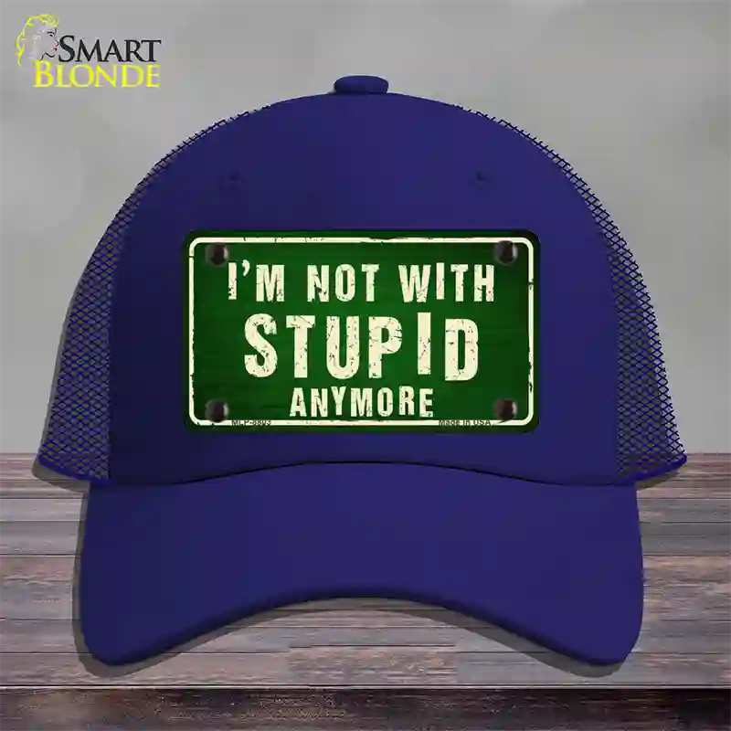 Im Not With Stupid Anymore Novelty License Plate Hat Mesh / Royal Blue