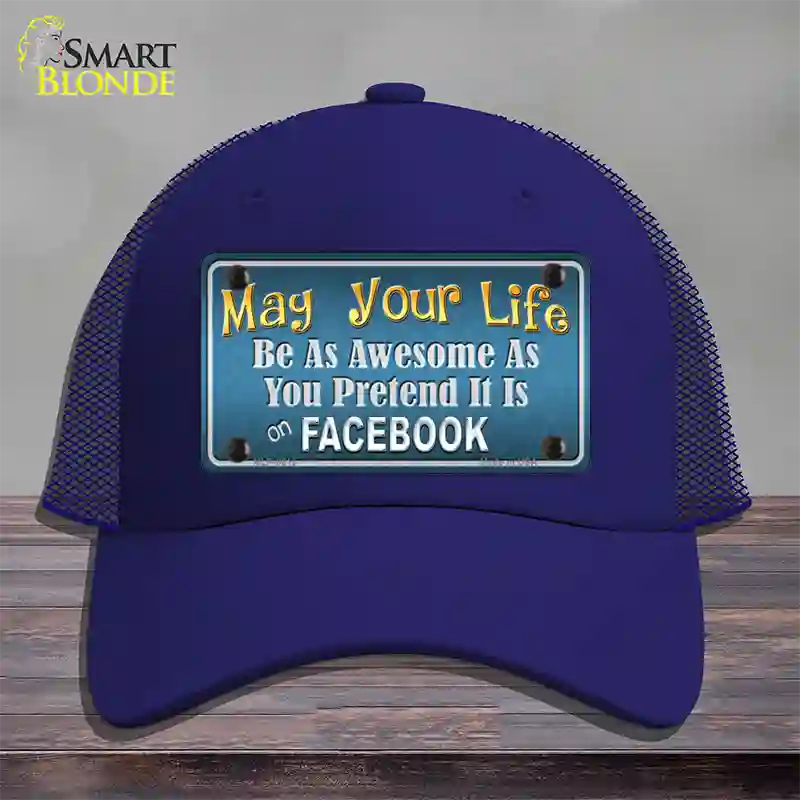 May Your Life Be Awesome Novelty License Plate Hat Mesh / Royal Blue