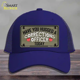 Have You Hugged Corrections Officer Novelty License Plate Hat Mesh / Royal Blue