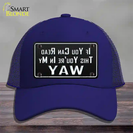 You Are In My Way Novelty License Plate Hat Mesh / Royal Blue