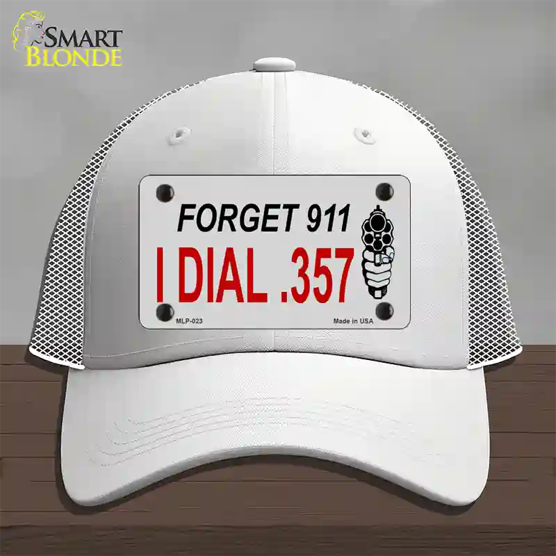 Forget 911 I Dial .357 Novelty License Plate Hat Mesh / White