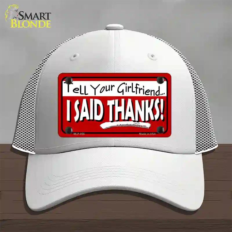 Tell Your Girlfriend Thanks Novelty License Plate Hat Mesh / White