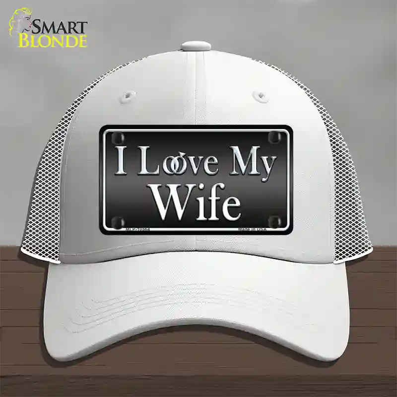 I Love My Wife Novelty License Plate Hat Mesh / White