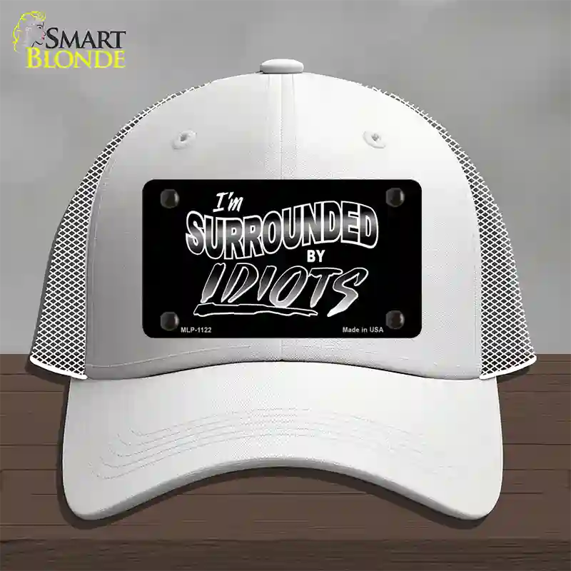 Im Surrounded By Idiots Novelty License Plate Hat Mesh / White