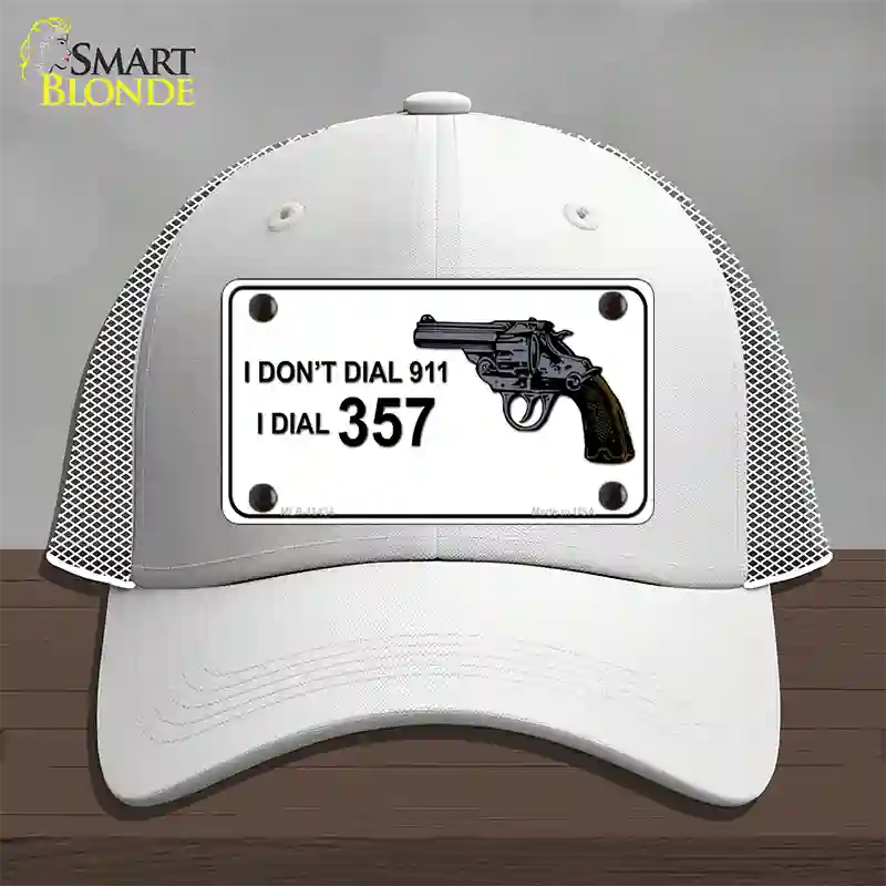 I Dont Dial 911 I Dial 357 Novelty License Plate Hat Mesh / White