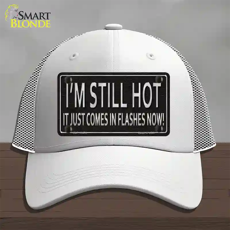 I Am Still Hot Novelty License Plate Hat Mesh / White