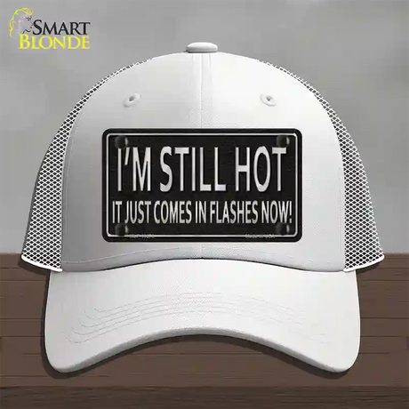 I Am Still Hot Novelty License Plate Hat Mesh / White