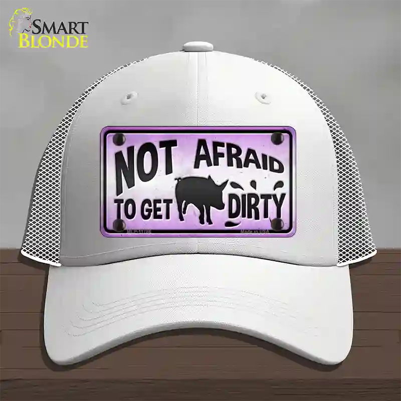 Not Afraid to Get Dirty Novelty License Plate Hat Mesh / White