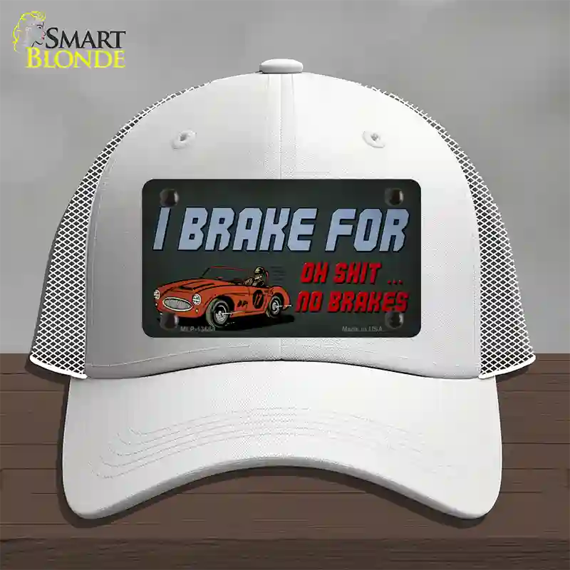 Oh Shit No Brakes Novelty License Plate Hat Tag Mesh / White