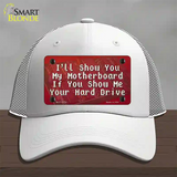 Show You My Motherboard Novelty License Plate Hat Tag Mesh / White