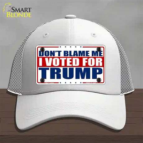 Dont Blame Me I Voted Trump Novelty License Plate Hat Mesh / White