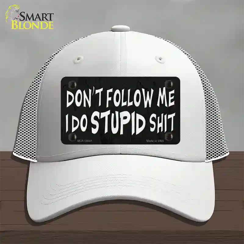 Dont Follow Me Stupid Novelty License Plate Hat Mesh / White