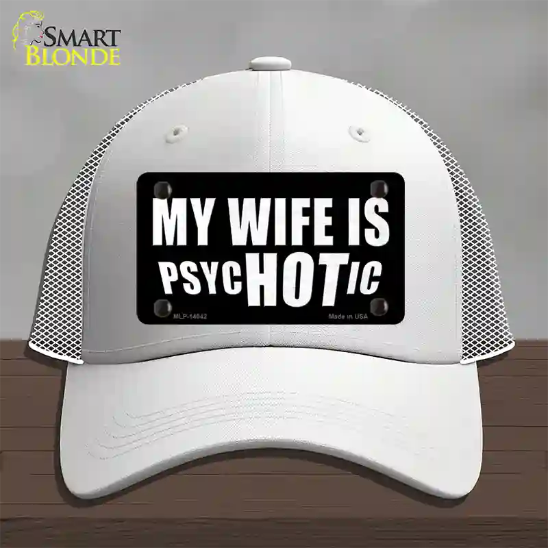 Hot Psychotic Wife Novelty License Plate Hat Mesh / White