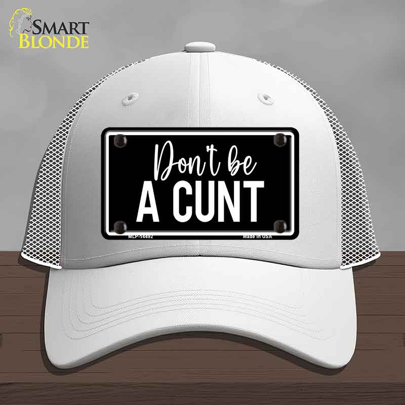 Dont be a C-nt Novelty License Plate Hat HAT-MLP-14492
