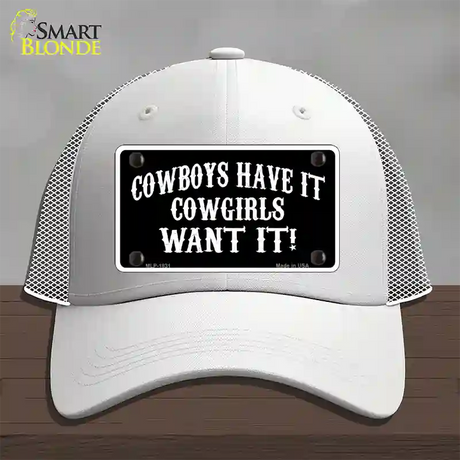 Cowboys Have It Novelty License Plate Hat Mesh / White