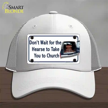 Dont Wait For The Hearse Novelty License Plate Hat Mesh / White