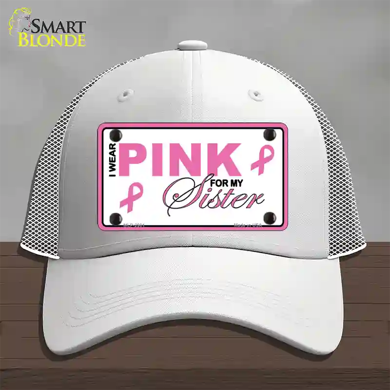 Pink For My Sister Novelty License Plate Hat Sign Mesh / White