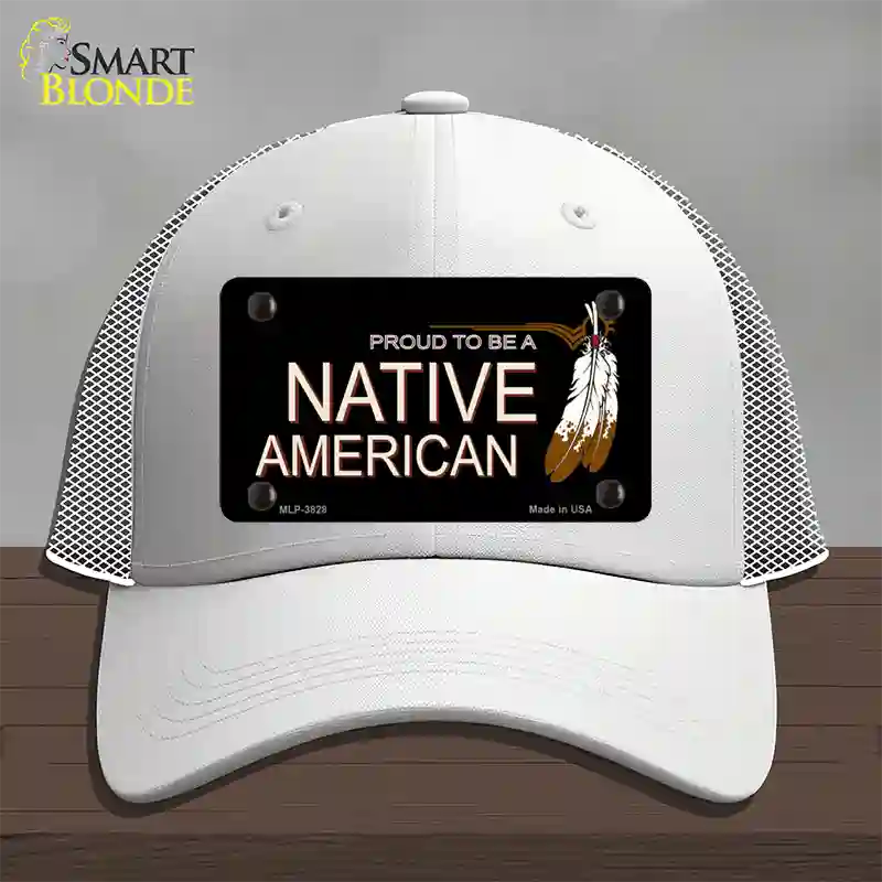 Proud To Be A Native American Novelty License Plate Hat Mesh / White