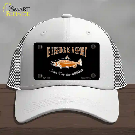 If Fishing Is A Sport Novelty License Plate Hat Mesh / White