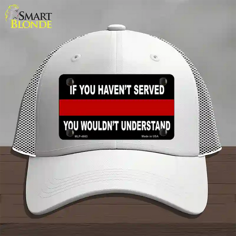 If you Havent Served Fire Novelty License Plate Hat Mesh / White