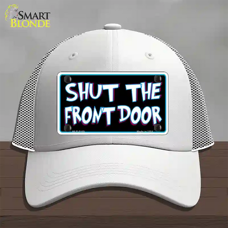 Shut The Front Door Novelty License Plate Hat Mesh / White