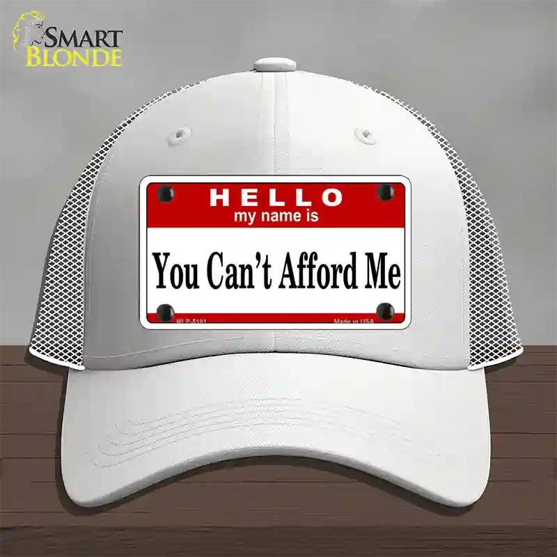 You Cant Afford Me Novelty License Plate Hat Mesh / White