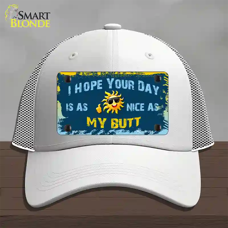 Hope Your Day Is Nice Novelty License Plate Hat Mesh / White