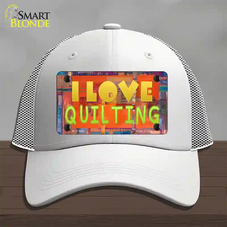 I Love Quilting Novelty License Plate Hat Mesh / White