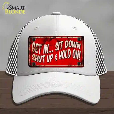 Get In Sit Down Shut Up Vintage Novelty License Plate Hat Mesh / White