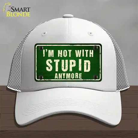 Im Not With Stupid Anymore Novelty License Plate Hat Mesh / White