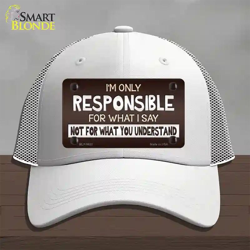 Responsible For What I Say Novelty License Plate Hat Mesh / White