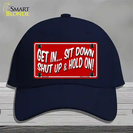 Sit Down Shut Up And Hold On Novelty License Plate Hat Cotton / Navy