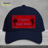 I Support Single Moms Novelty License Plate Hat Cotton / Navy