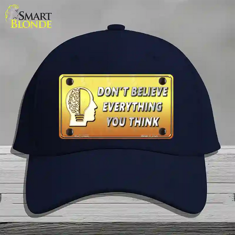 Dont Believe Everything You Think Novelty License Plate Hat Cotton / Navy