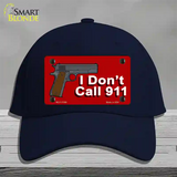 I Dont Call 911 Novelty License Plate Hat Cotton / Navy