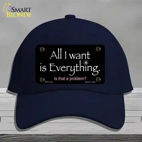 All I Want Is Everything Novelty License Plate Hat Cotton / Navy