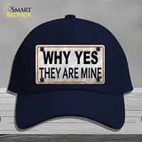 Why Yes They Are Mine Novelty License Plate Hat Cotton / Navy