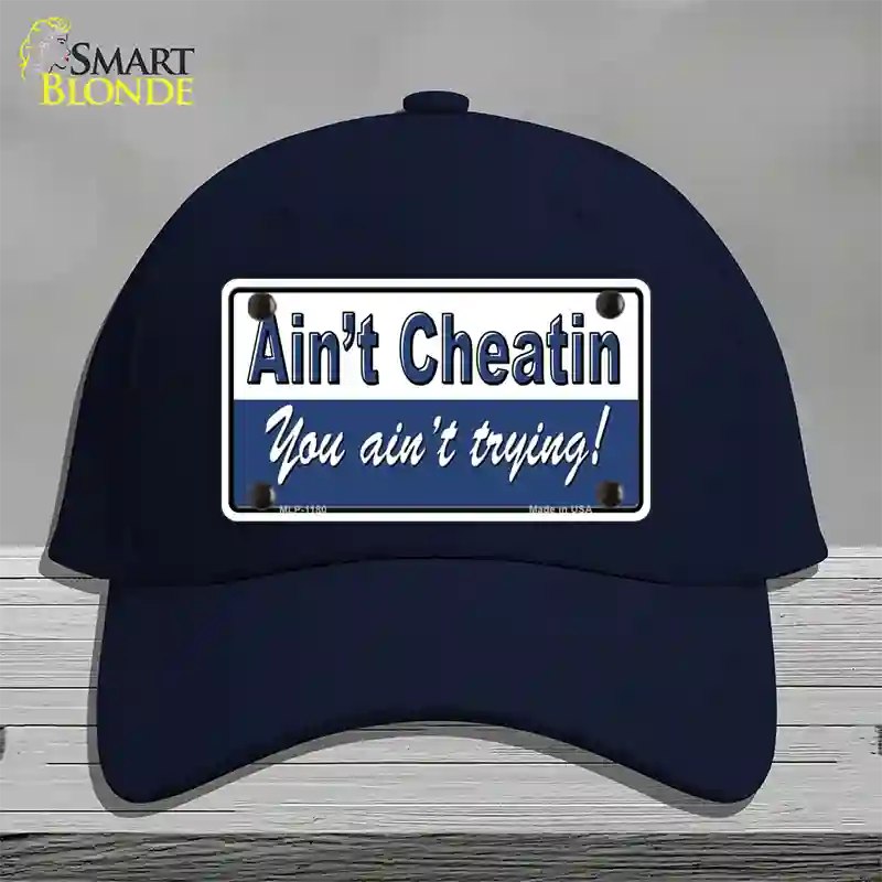 Aint Cheatin You Aint Trying Novelty License Plate Hat Cotton / Navy