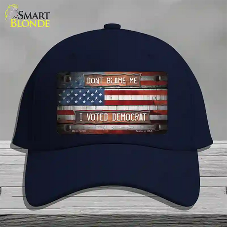 Dont Blame Me Voted Democrat Novelty License Plate Hat Cotton / Navy