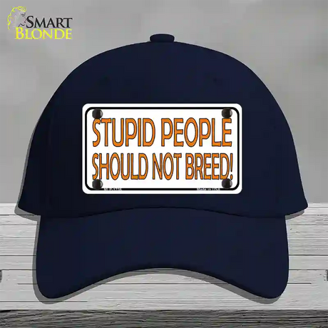 Stupid People Should Not Breed Novelty License Plate Hat Cotton / Navy