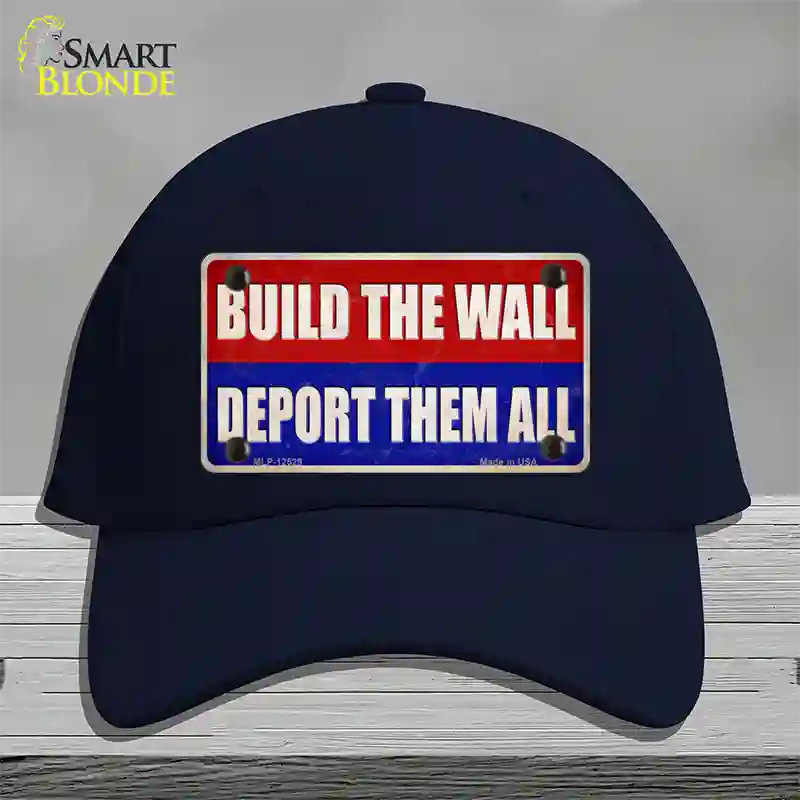 Build the Wall Deport Them All Novelty License Plate Hat Cotton / Navy