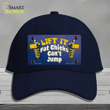 Lift It Fat Chicks Cant Jump Novelty License Plate Hat Tag Cotton / Navy