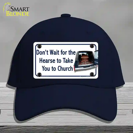 Dont Wait For The Hearse Novelty License Plate Hat Cotton / Navy