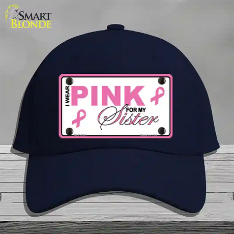 Pink For My Sister Novelty License Plate Hat Sign Cotton / Navy