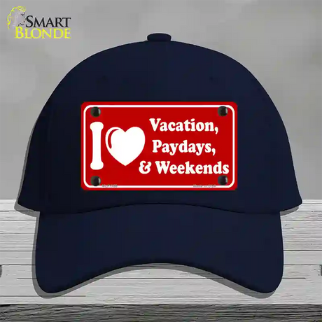 I Love Vacation Paydays Weekends Novelty License Plate Hat Cotton / Navy